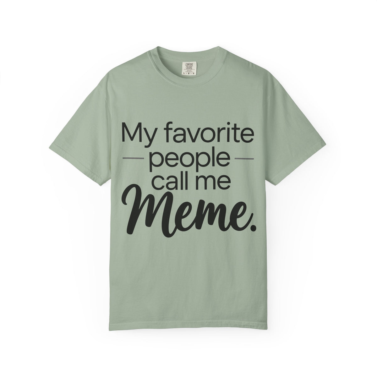“My Favorite People Call Me Meme” Grandma T-Shirt