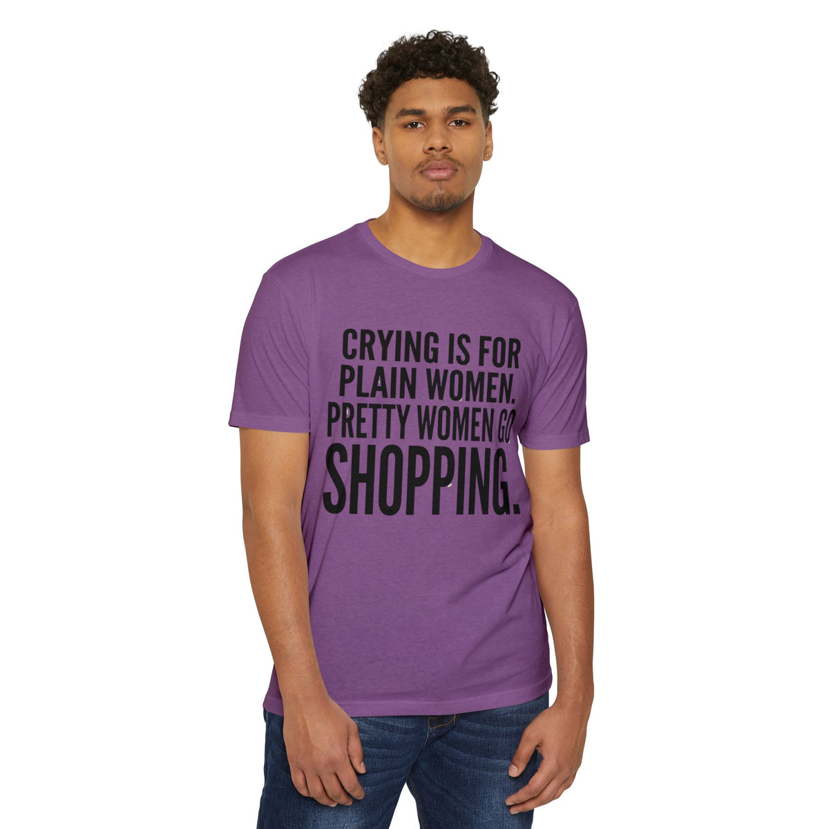 Funny Graphic T-Shirt «Crying Is For Plain Women – Pretty Women Go Shopping»