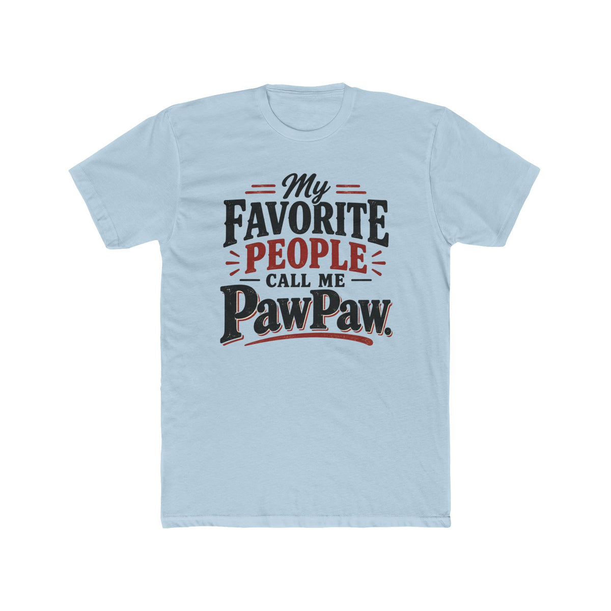 My Favorite People Call Me PawPaw T-Shirt