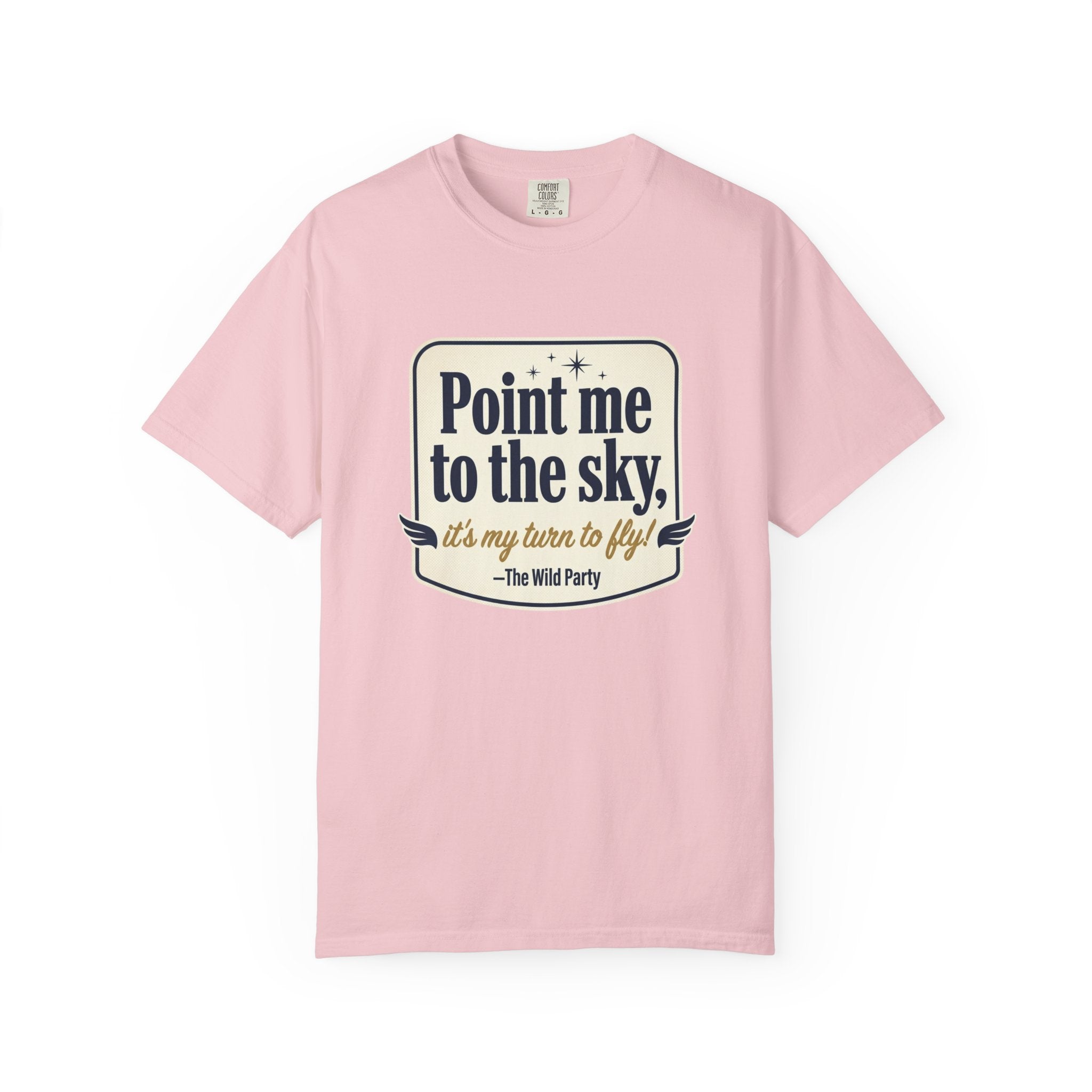 "Point Me to the Sky" Graphic T-Shirt — The Wild Party Quote