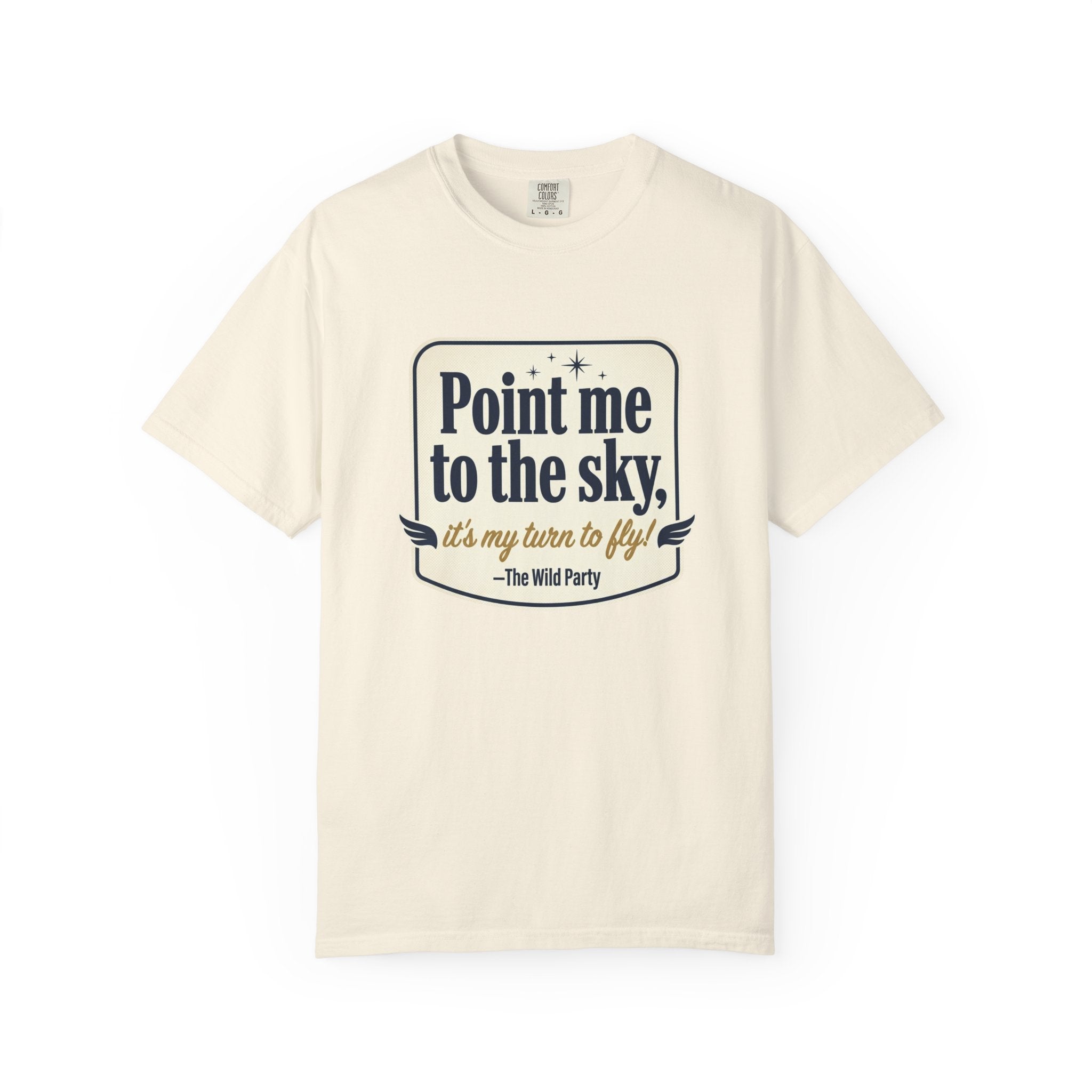 "Point Me to the Sky" Graphic T-Shirt — The Wild Party Quote