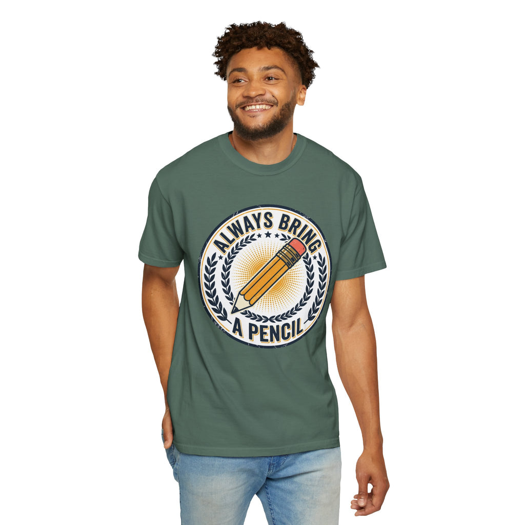 Always Bring a Pencil T-Shirt — Graphic Tee for Writers, Students & Creatives