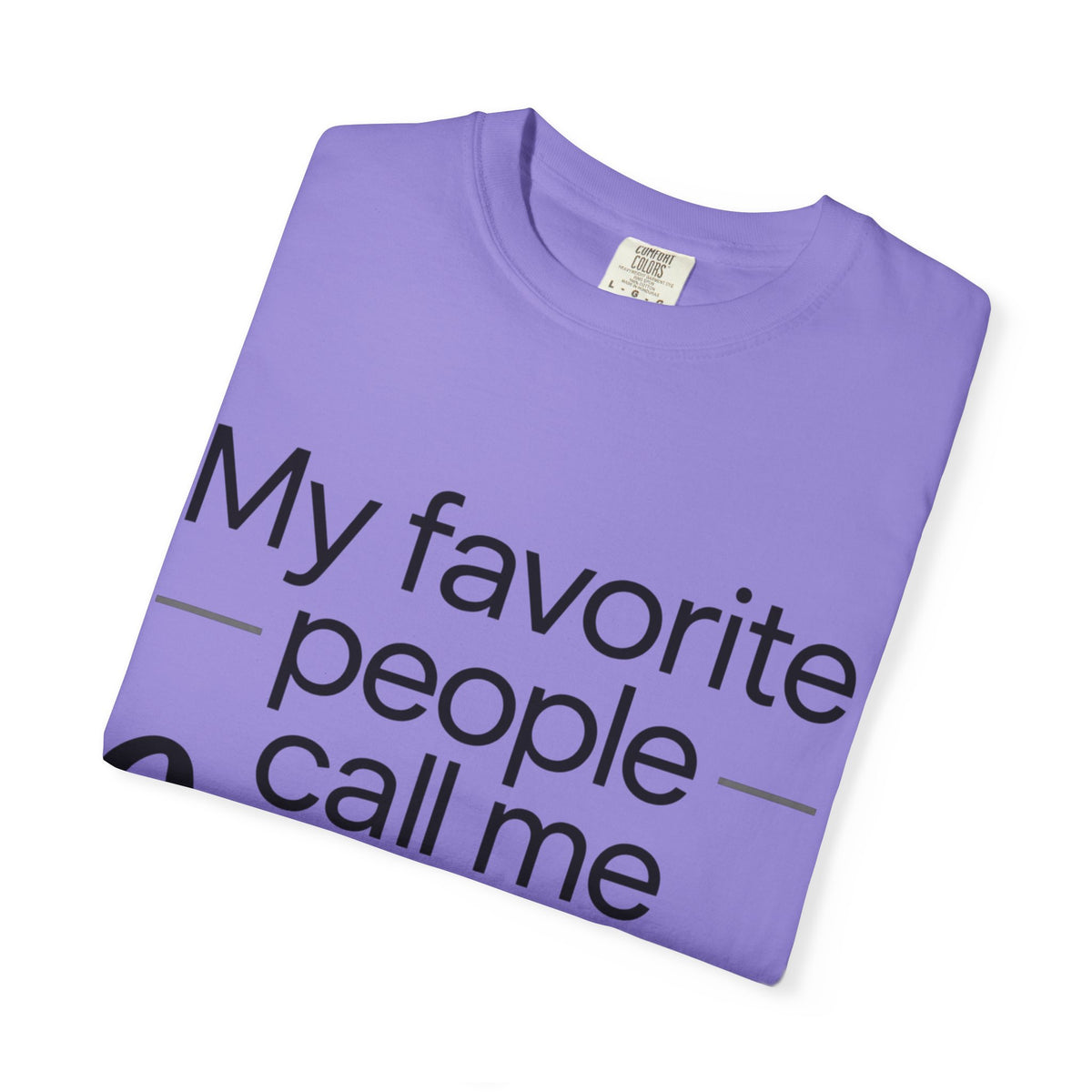 “My Favorite People Call Me Meme” Grandma T-Shirt