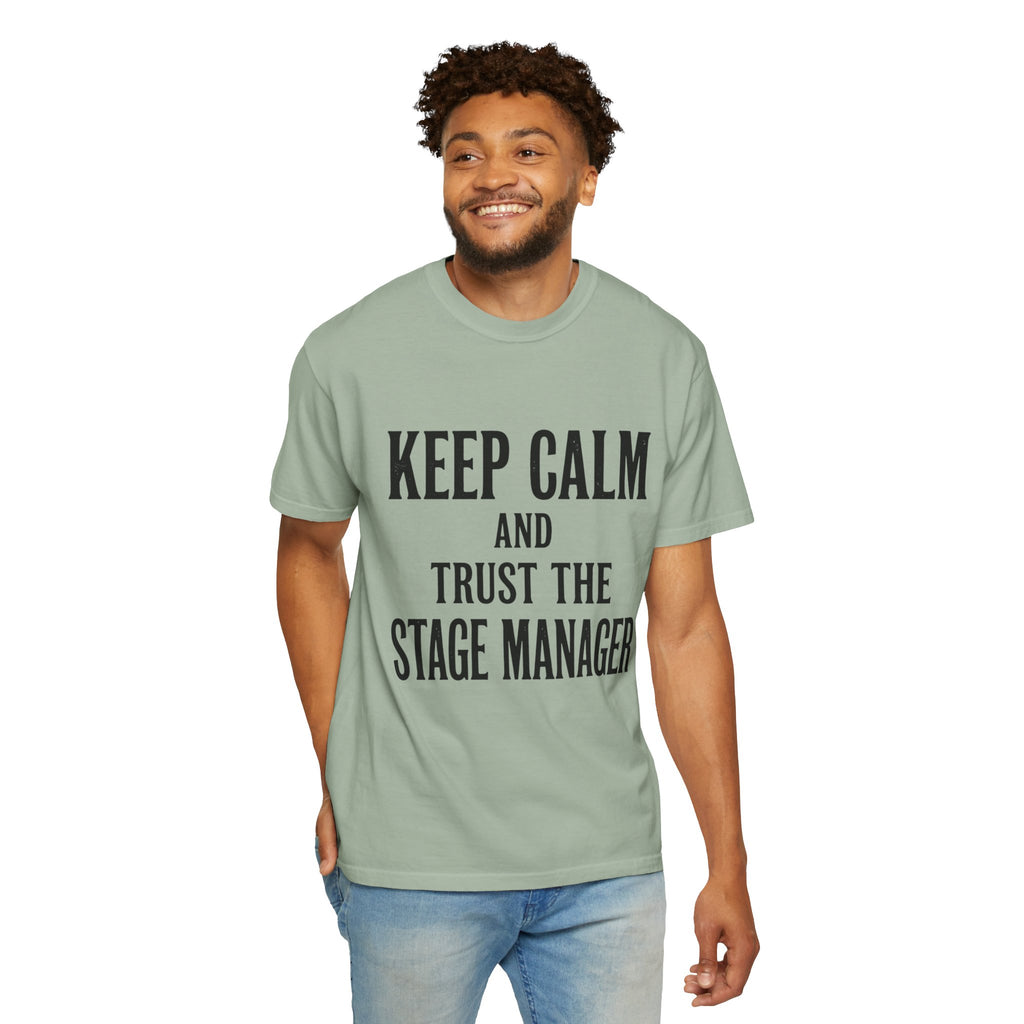 Stage Manager T-Shirt — "Keep Calm and Trust the Stage Manager" Crew Tee