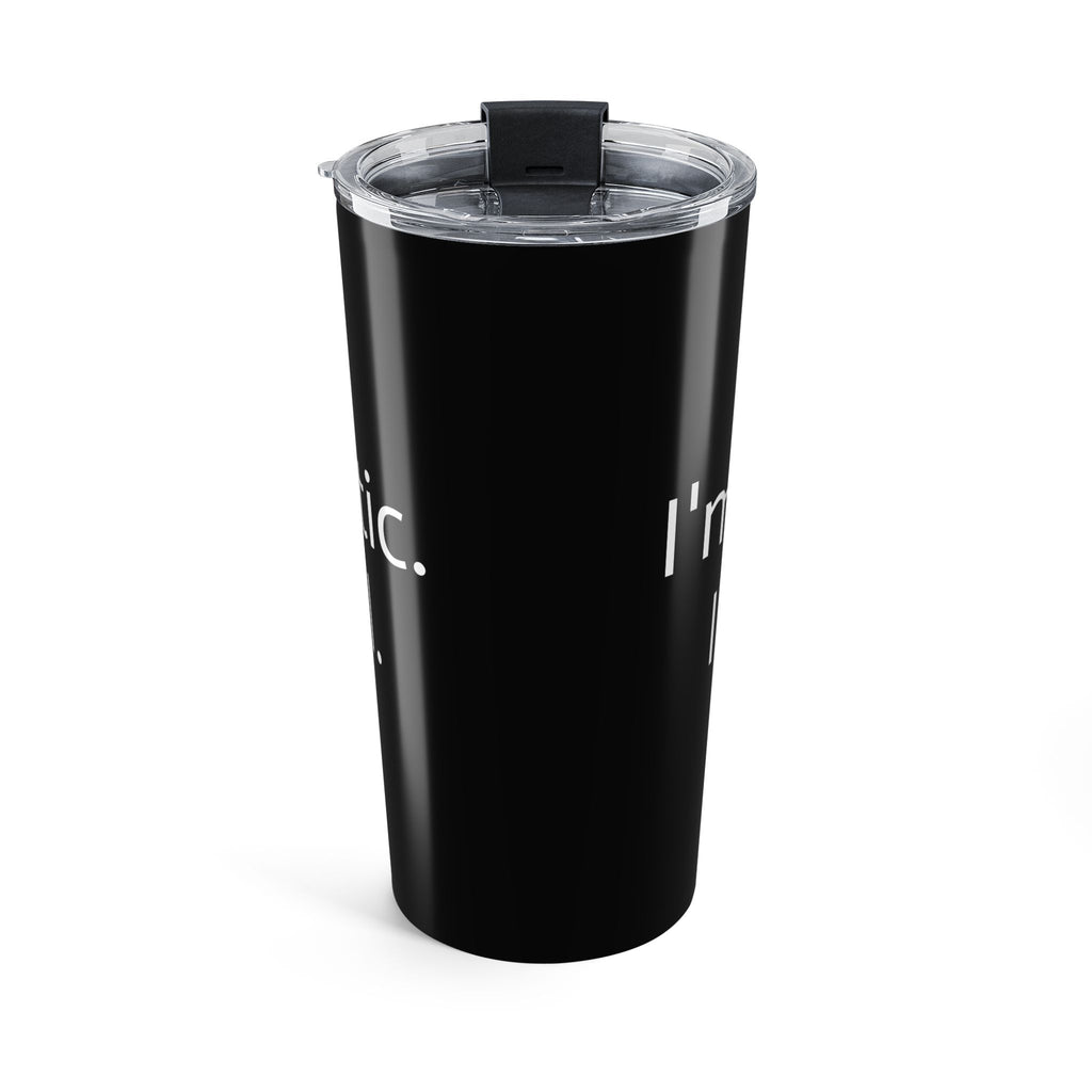 20oz Tumbler — "I'm Not Dramatic. I'm Theatrical." Double-Walled Travel Cup