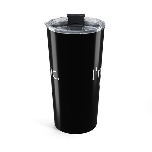 20oz Tumbler — "I'm Not Dramatic. I'm Theatrical." Double-Walled Travel Cup