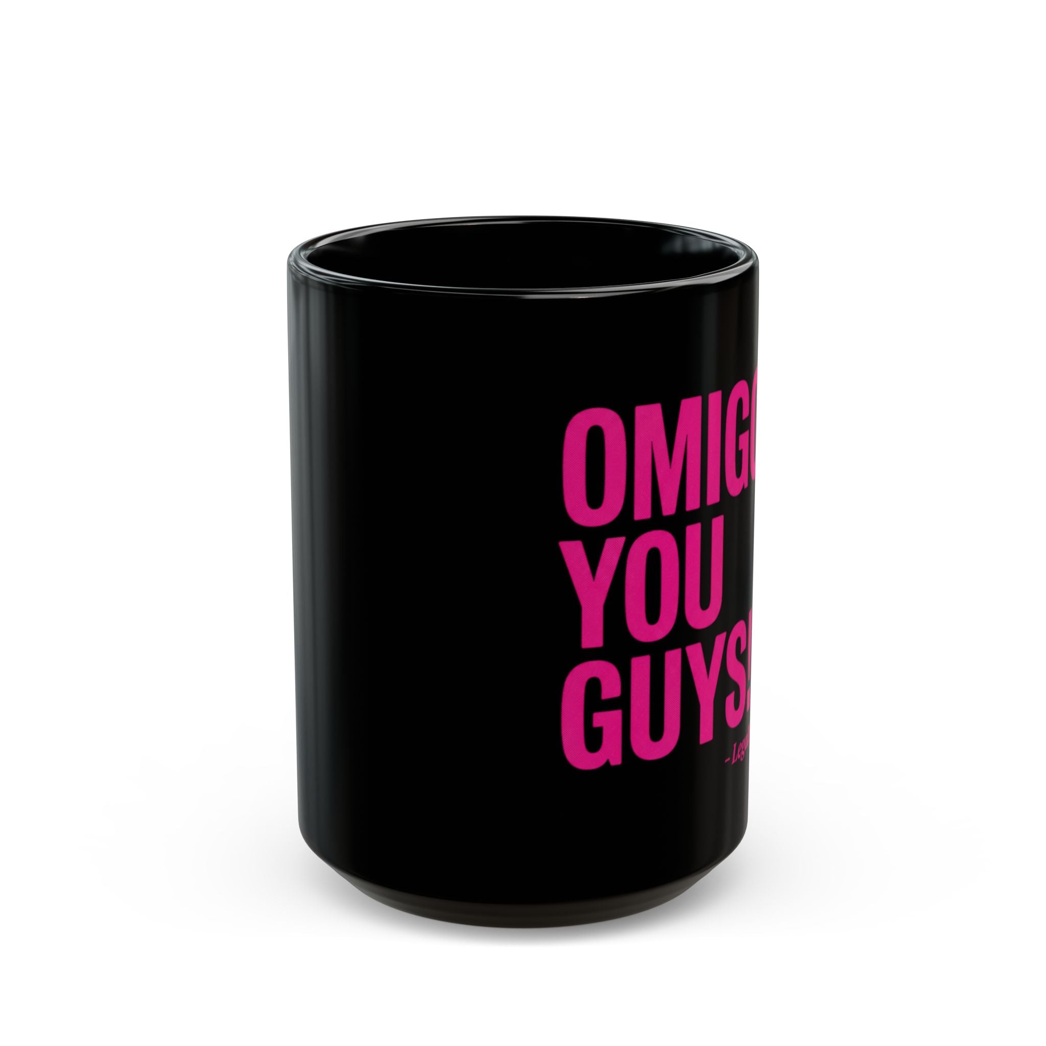 OMIGOD YOU GUYS! Mug — Legally Blonde Quote Black Coffee Cup (11oz, 15oz)