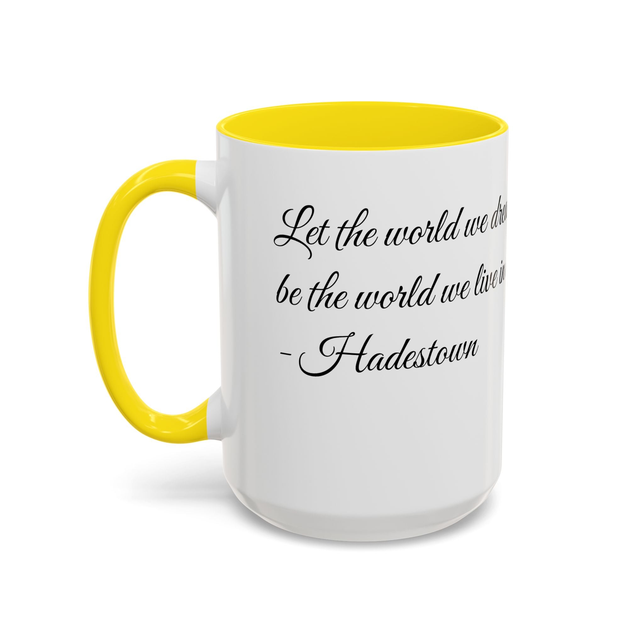Inspirational Quote Accent Coffee Mug (Yellow) – 'If we could we dream about...'