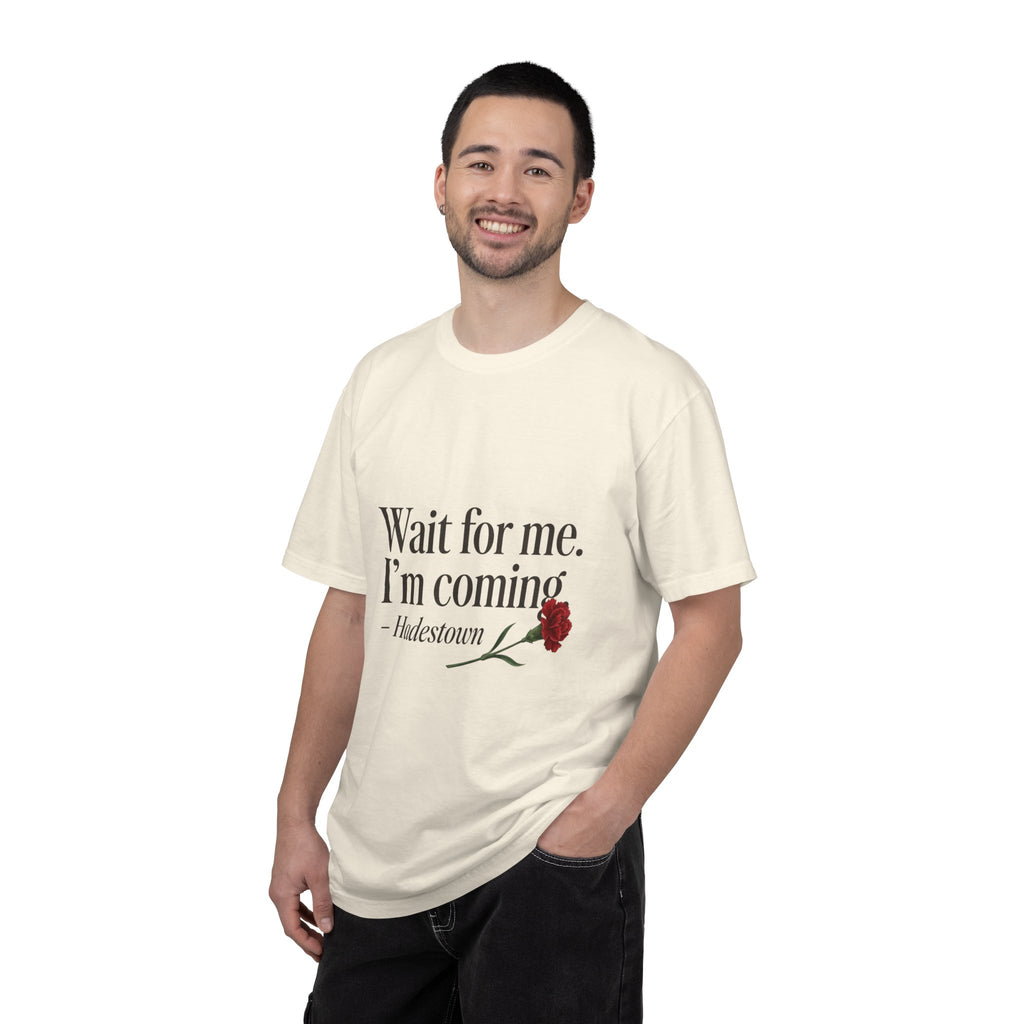 Wait for Me I'm Coming T‑Shirt – Hadestown Lyric Tee with Red Rose
