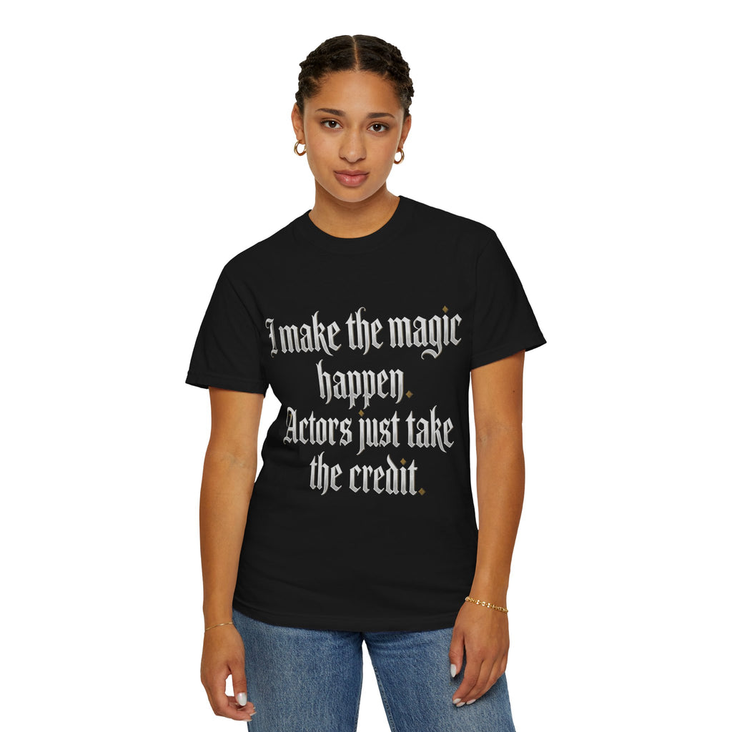 I Make the Magic Happen T‑Shirt — Bold Gothic Quote Tee for Creatives