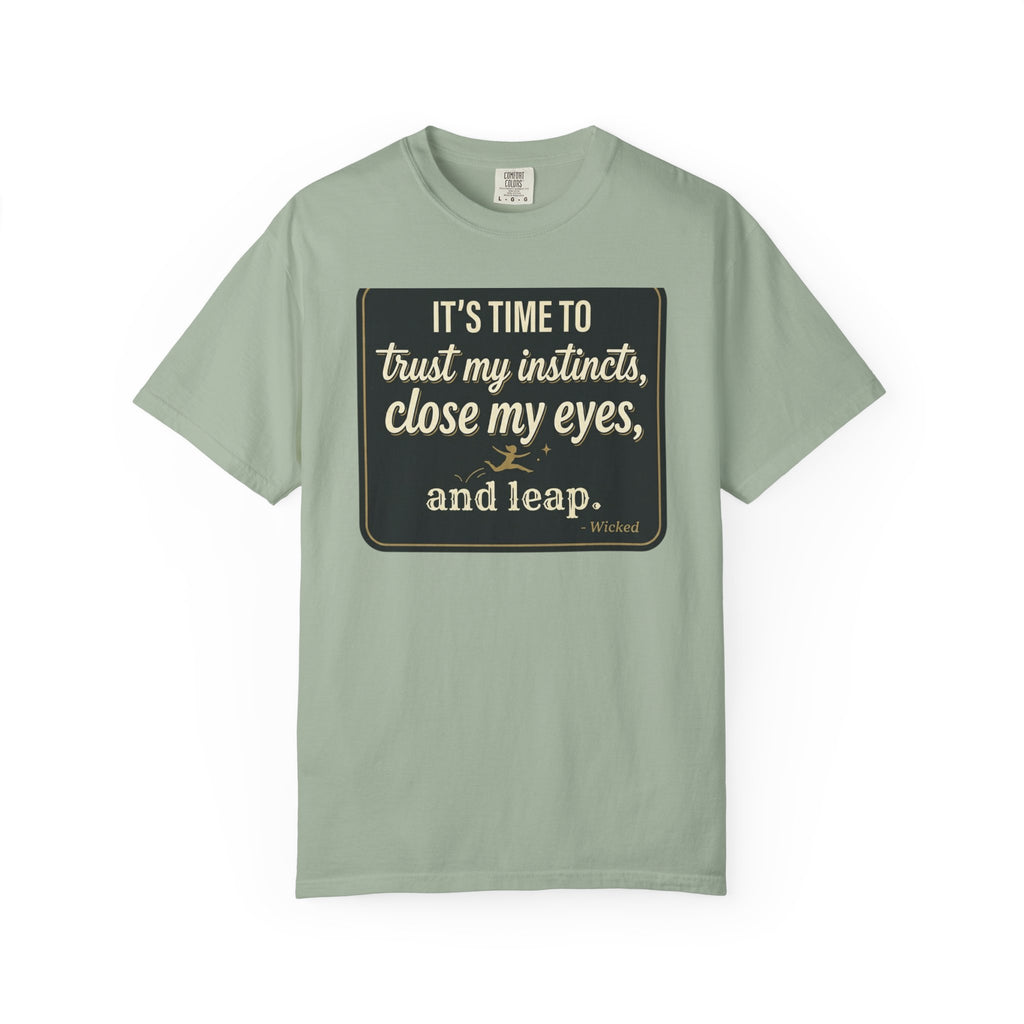 Inspirational Quote T-Shirt — “It’s Time to Trust My Instincts, Close My Eyes, and Leap.”
