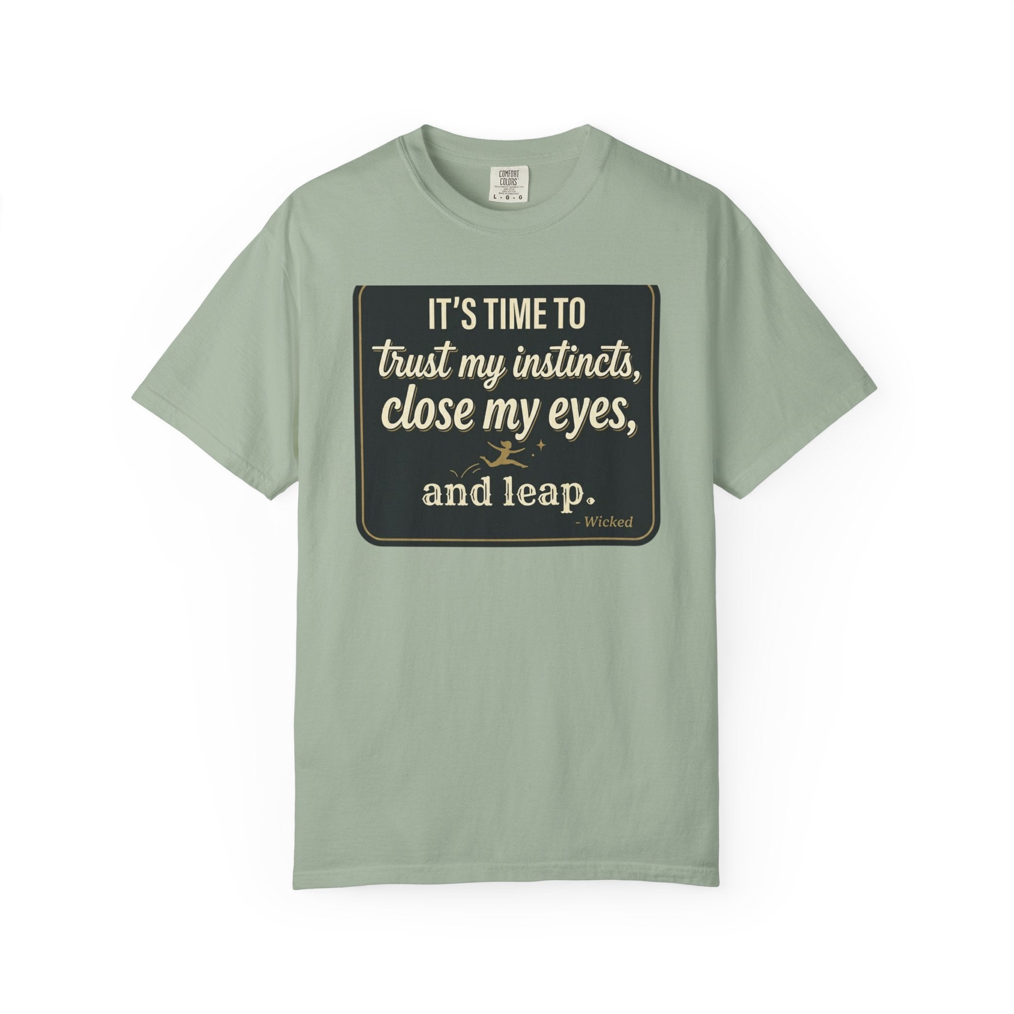 Inspirational Quote T-Shirt — “It’s Time to Trust My Instincts, Close My Eyes, and Leap.”