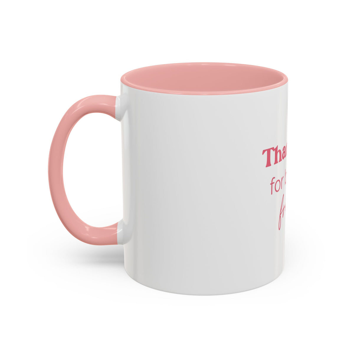 Thank You for Being a Friend Coffee Mug — Pink Friendship Accent Mug (11/15oz)