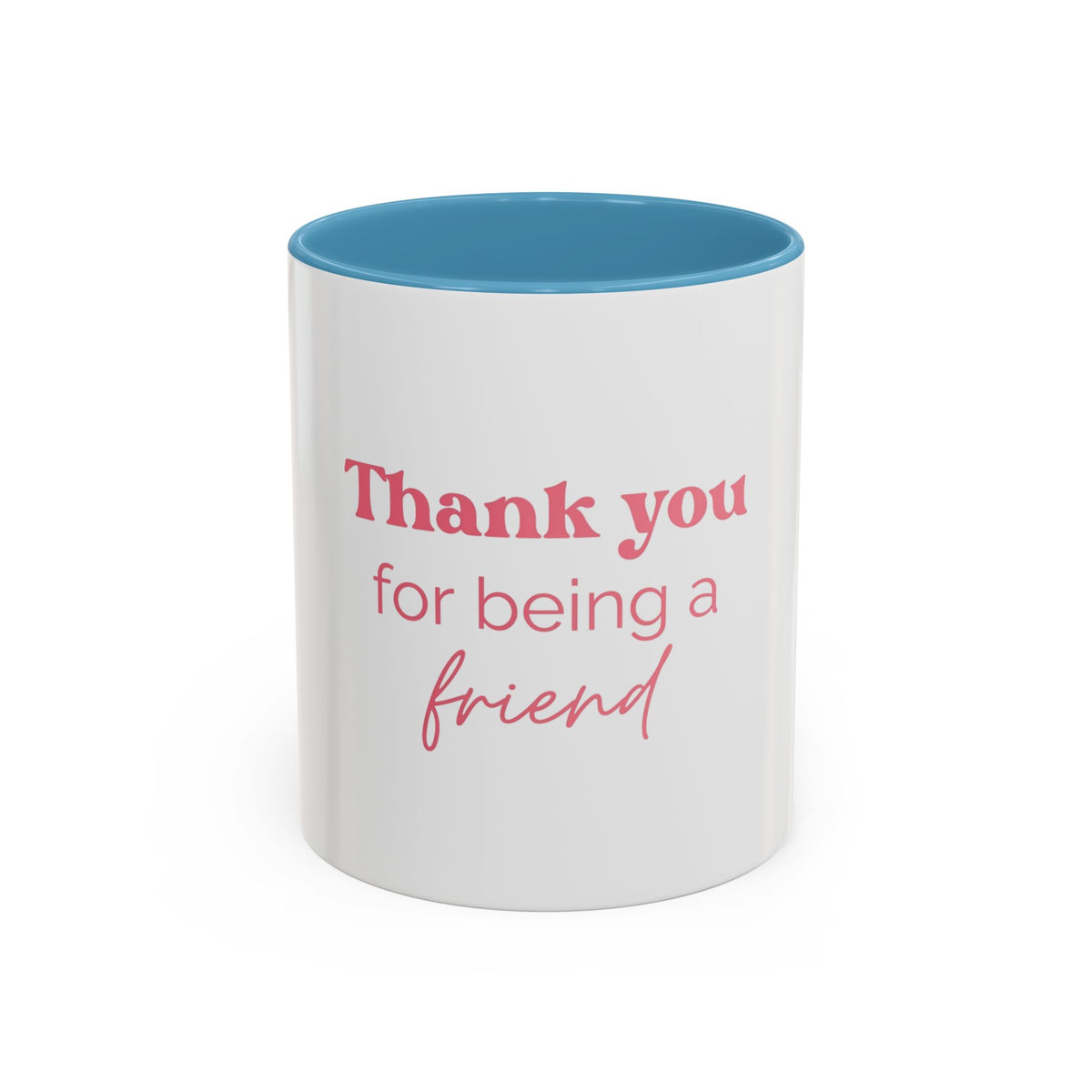Thank You for Being a Friend Coffee Mug — Pink Friendship Accent Mug (11/15oz)