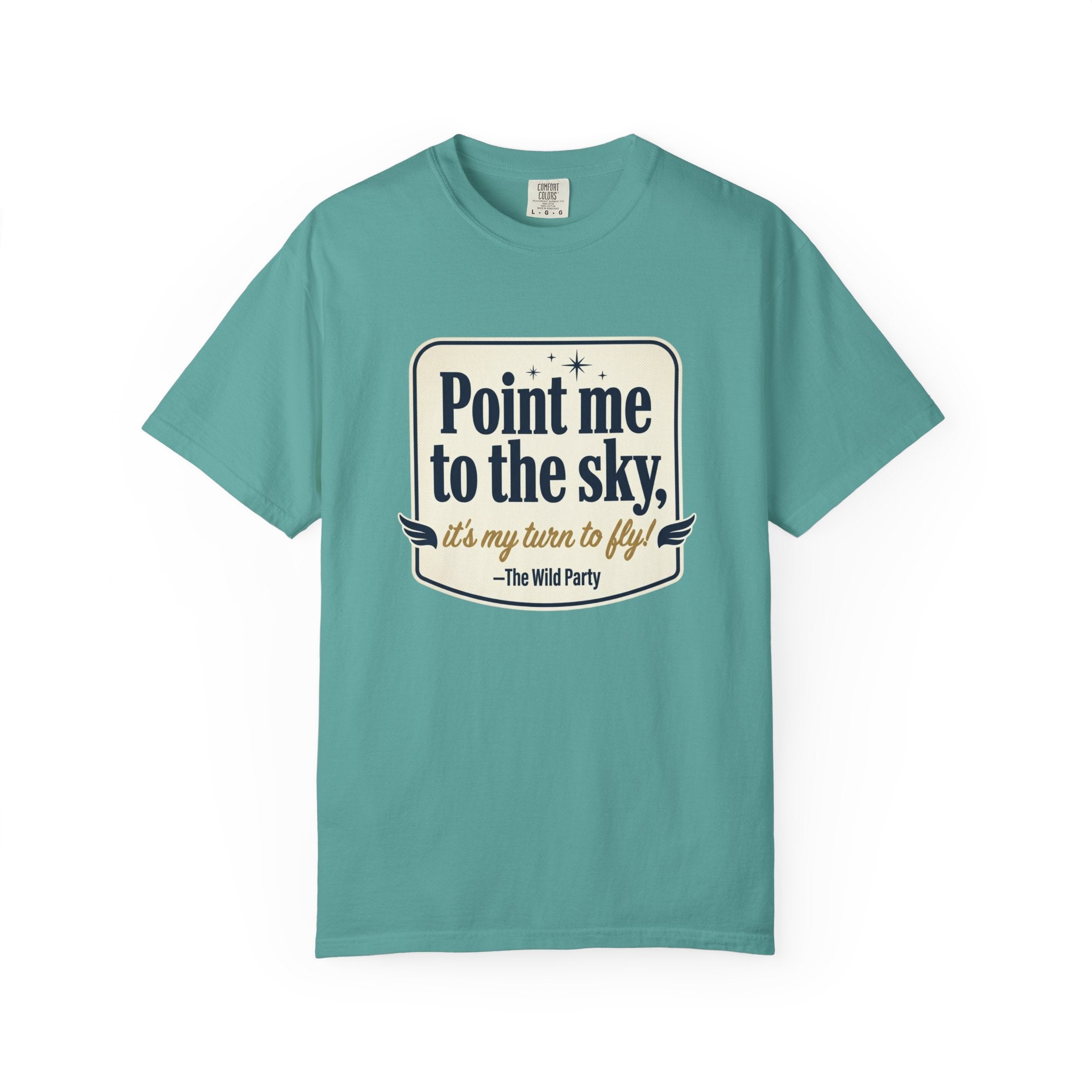 "Point Me to the Sky" Graphic T-Shirt — The Wild Party Quote