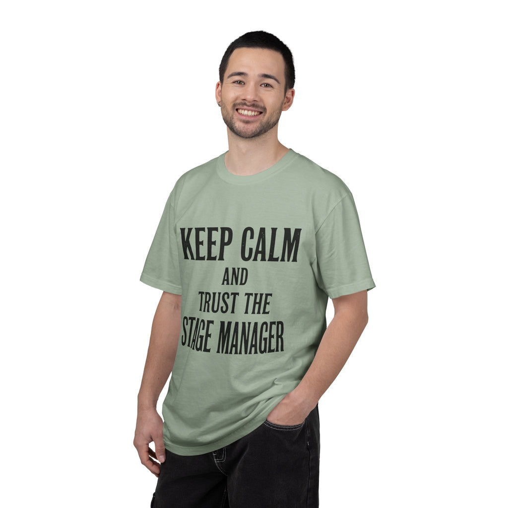 Stage Manager T-Shirt — "Keep Calm and Trust the Stage Manager" Crew Tee