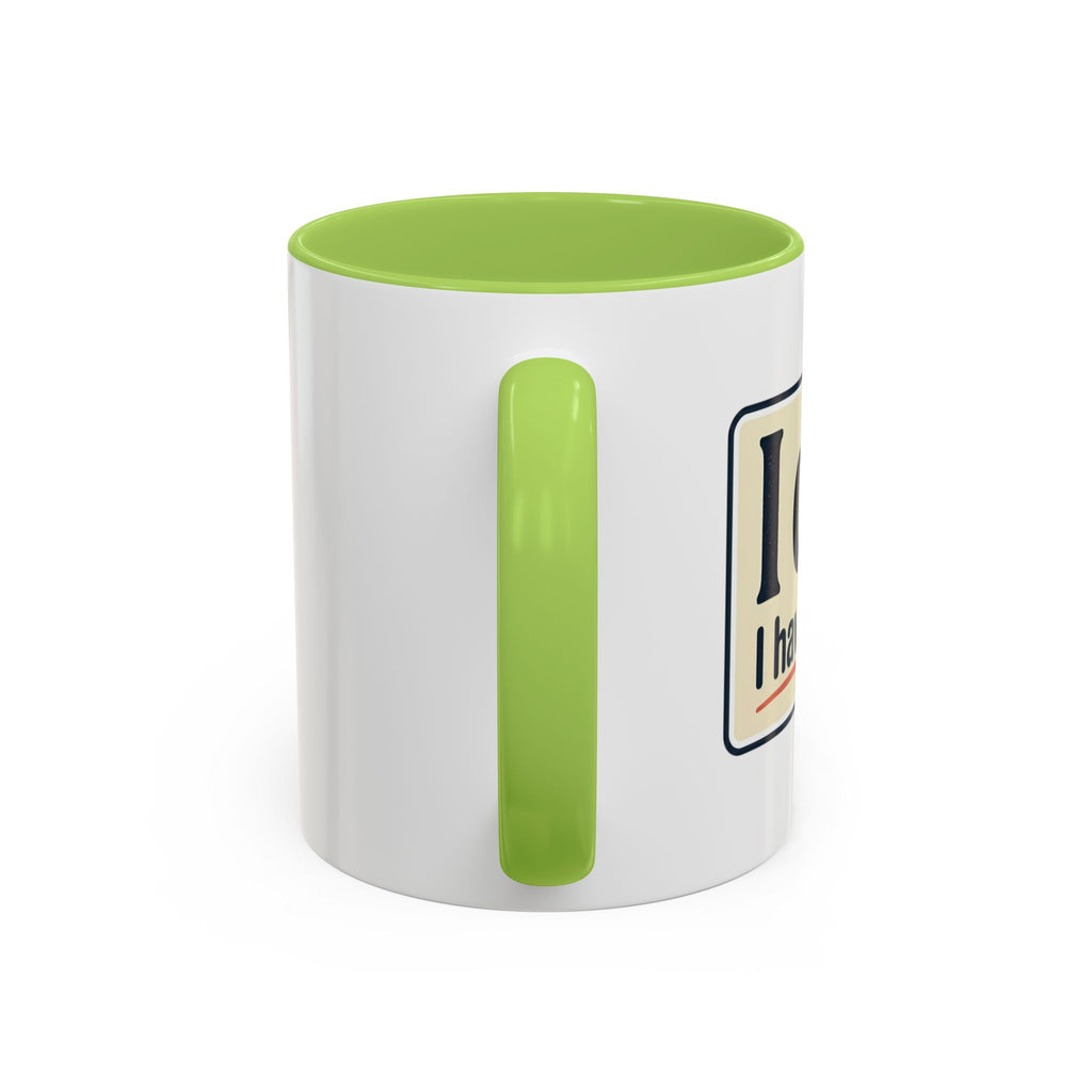 I Can't. I Have Rehearsal. Accent Coffee Mug — 11/15oz