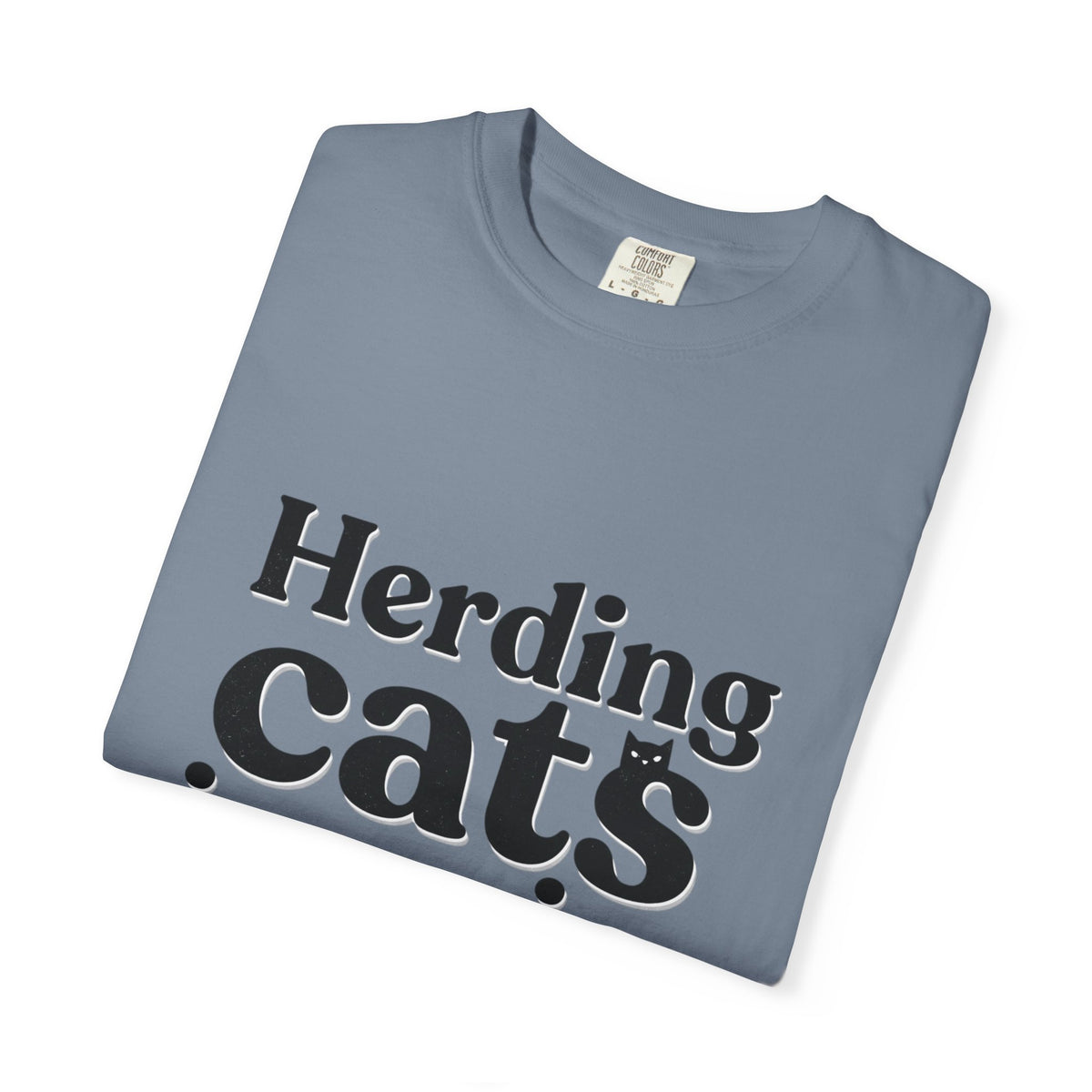 Graphic T-Shirt — "Herding Cats is Easier Than This" Funny Cat Lover Tee