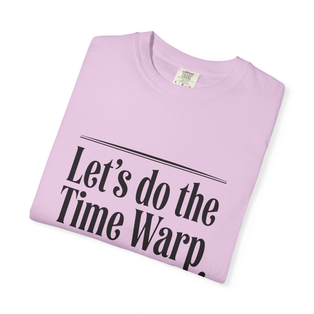 Time Warp Again T-Shirt — Retro Quote Graphic Tee