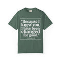 Wicked Lyric Tee — "Because I knew you, I have been changed for good."