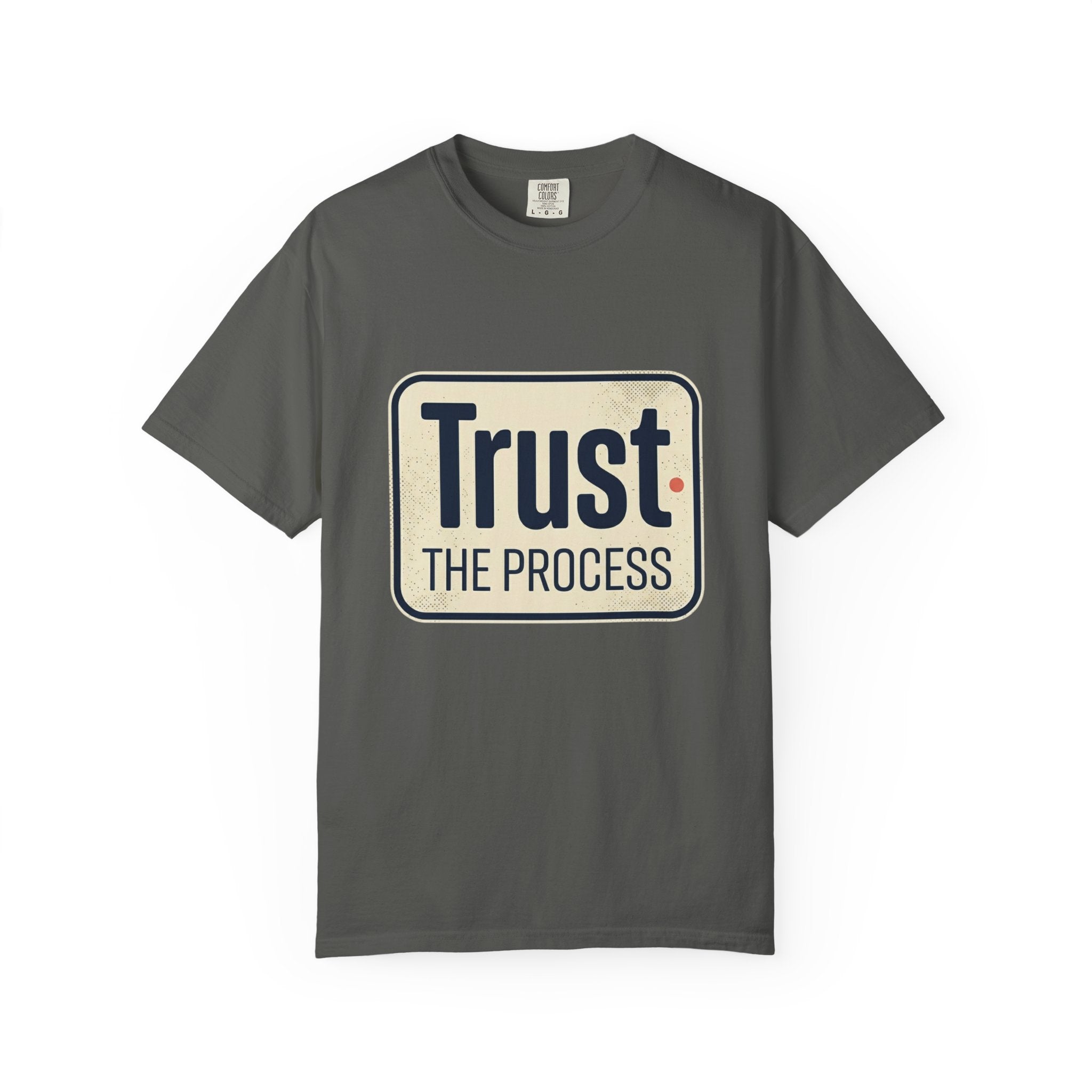 Trust the Process T-Shirt — Motivational Graphic Tee