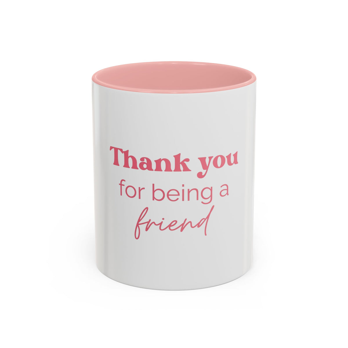 Thank You for Being a Friend Coffee Mug — Pink Friendship Accent Mug (11/15oz)