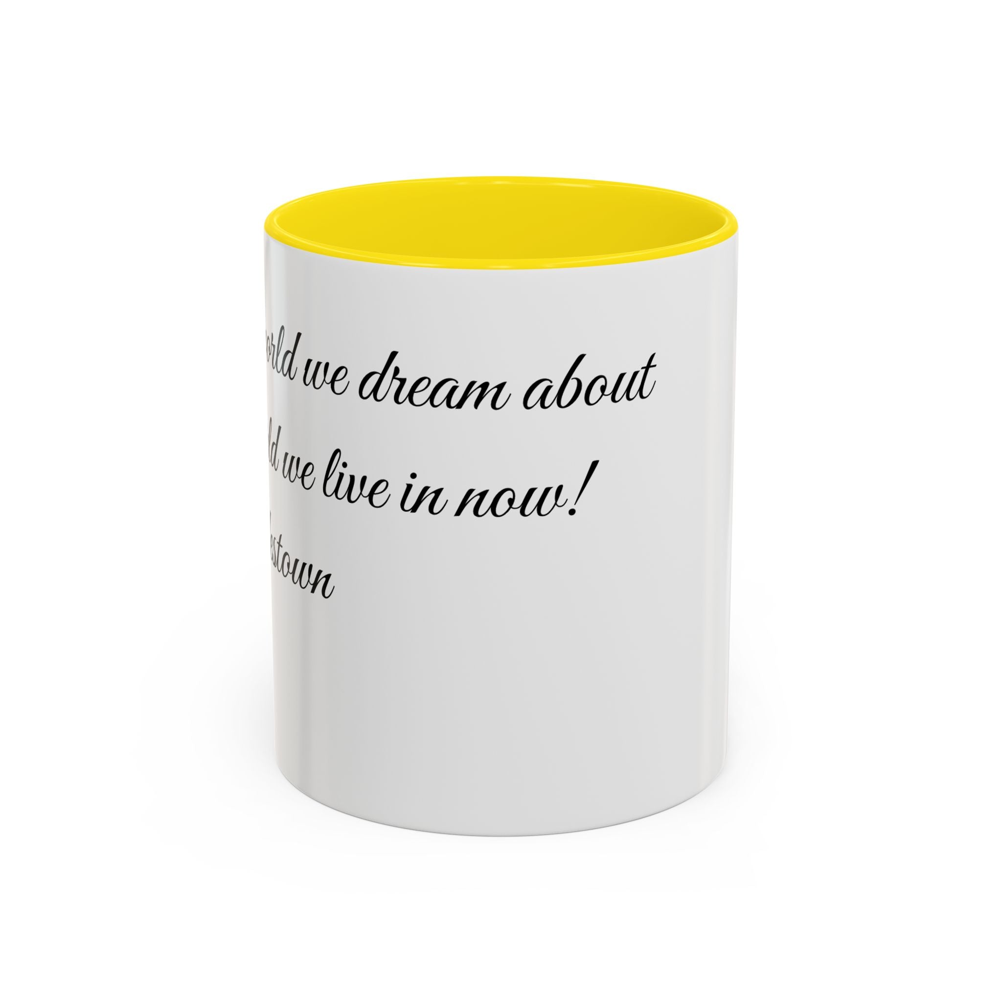 Inspirational Quote Accent Coffee Mug (Yellow) – 'If we could we dream about...'