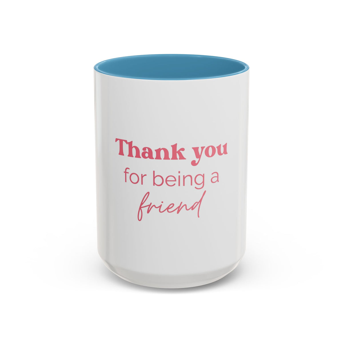 Thank You for Being a Friend Coffee Mug — Pink Friendship Accent Mug (11/15oz)