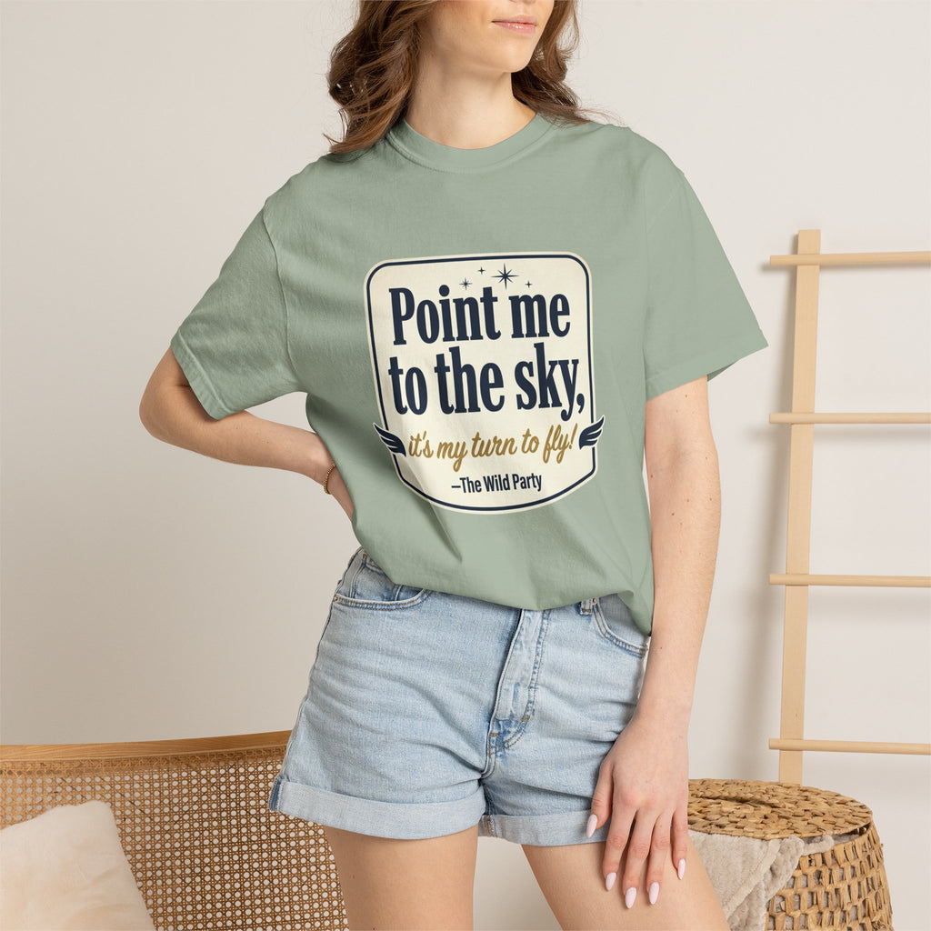 "Point Me to the Sky" Graphic T-Shirt — The Wild Party Quote
