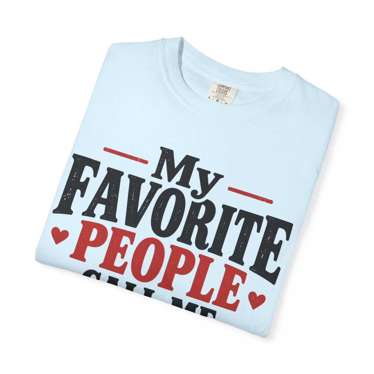 My Favorite People Call Me Grammy T-Shirt