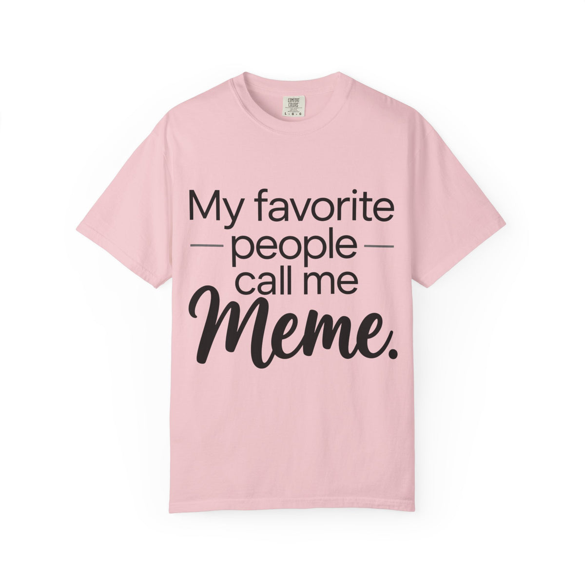 “My Favorite People Call Me Meme” Grandma T-Shirt