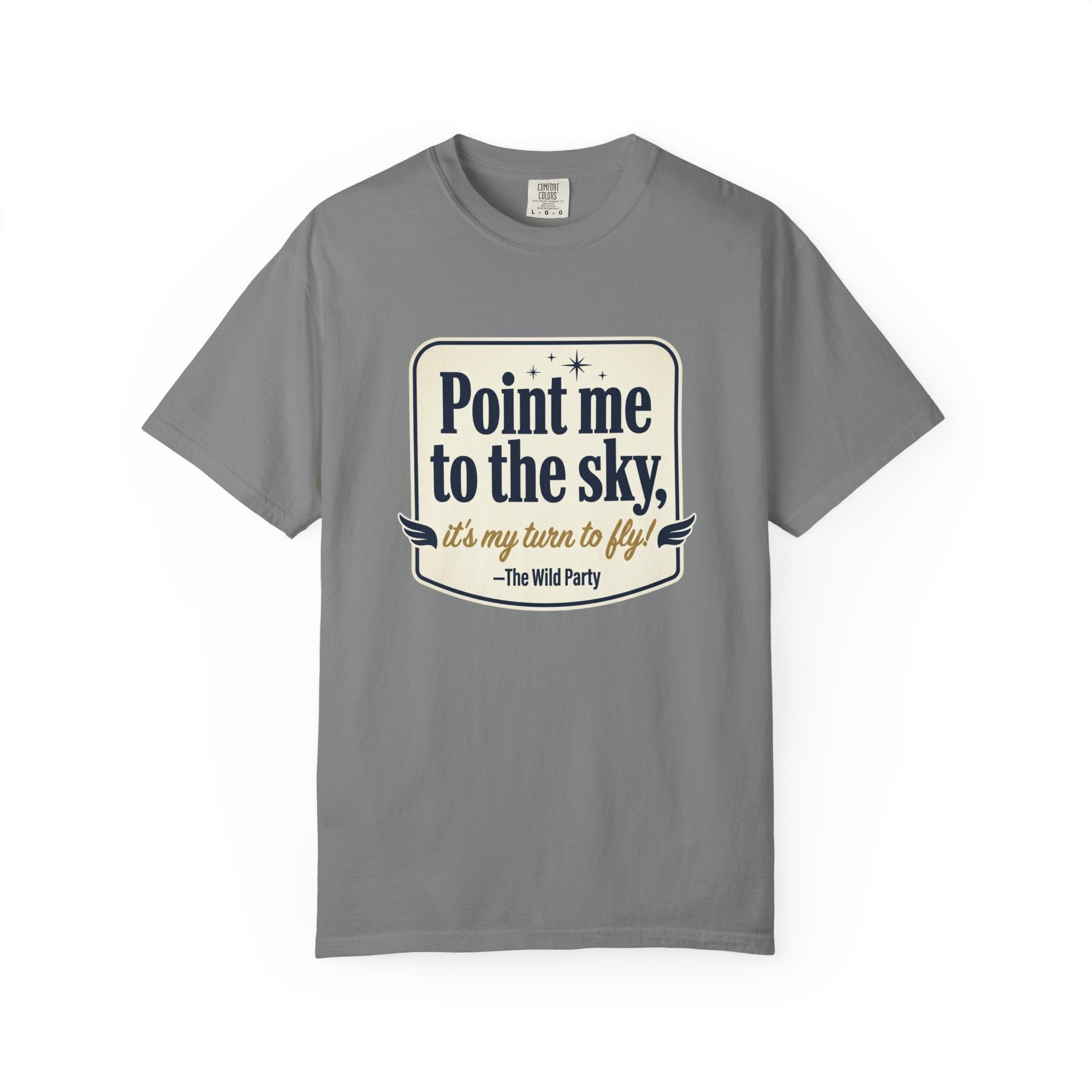 "Point Me to the Sky" Graphic T-Shirt — The Wild Party Quote