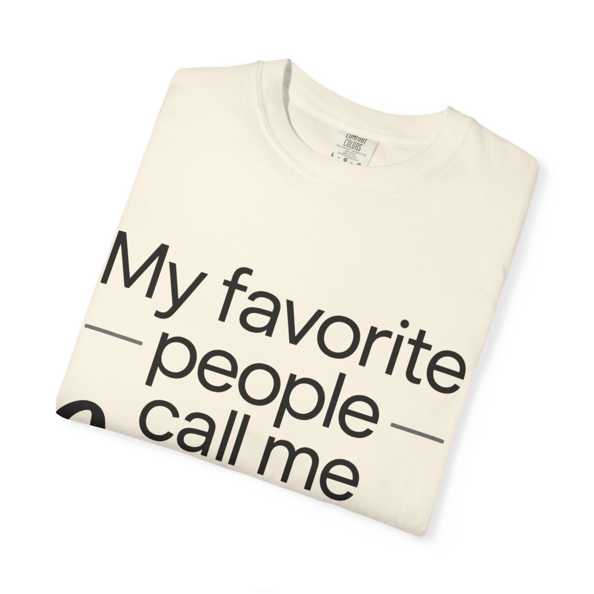“My Favorite People Call Me Meme” Grandma T-Shirt
