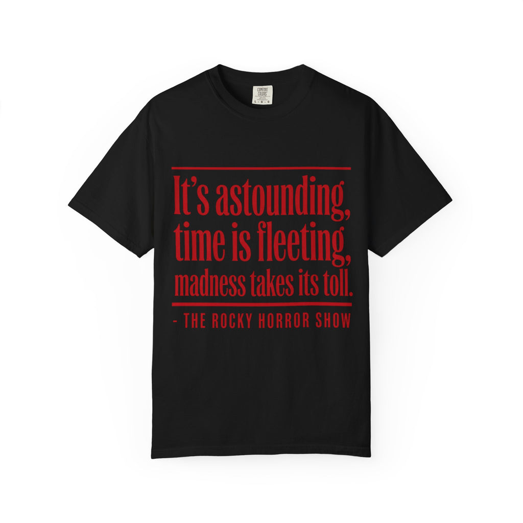 Rocky Horror Quote T-Shirt — "It's astounding, time is fleeting" Graphic Tee