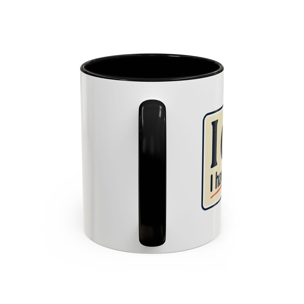 I Can't. I Have Rehearsal. Accent Coffee Mug — 11/15oz