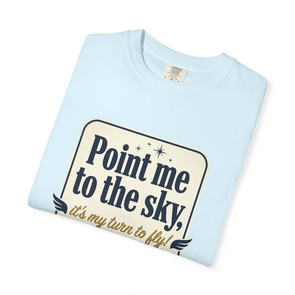 "Point Me to the Sky" Graphic T-Shirt — The Wild Party Quote