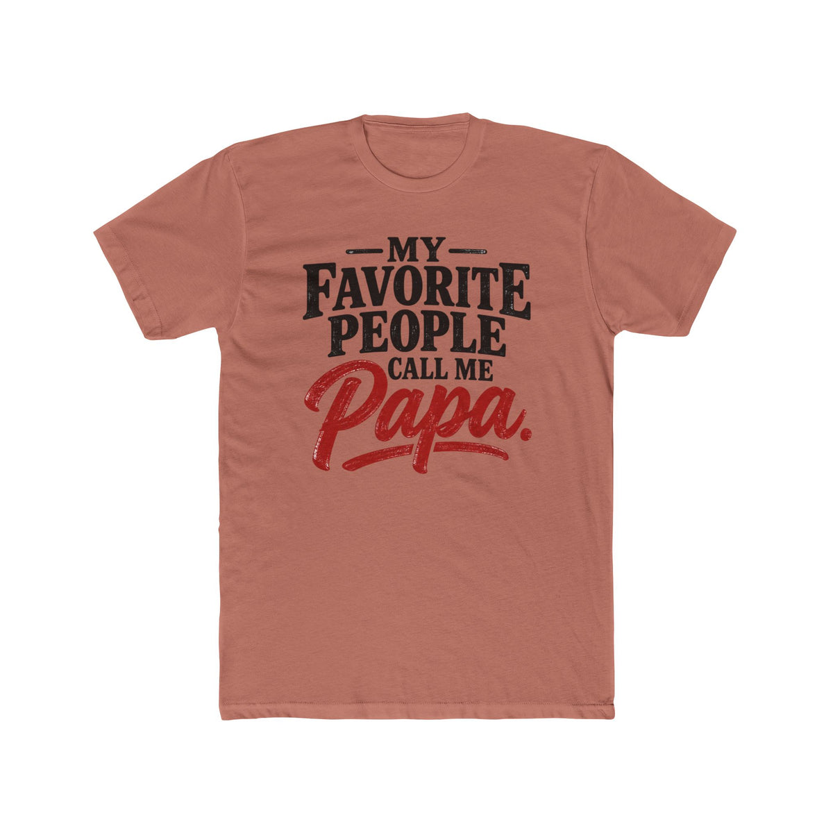 My Favorite People Call Me Papa T-Shirt