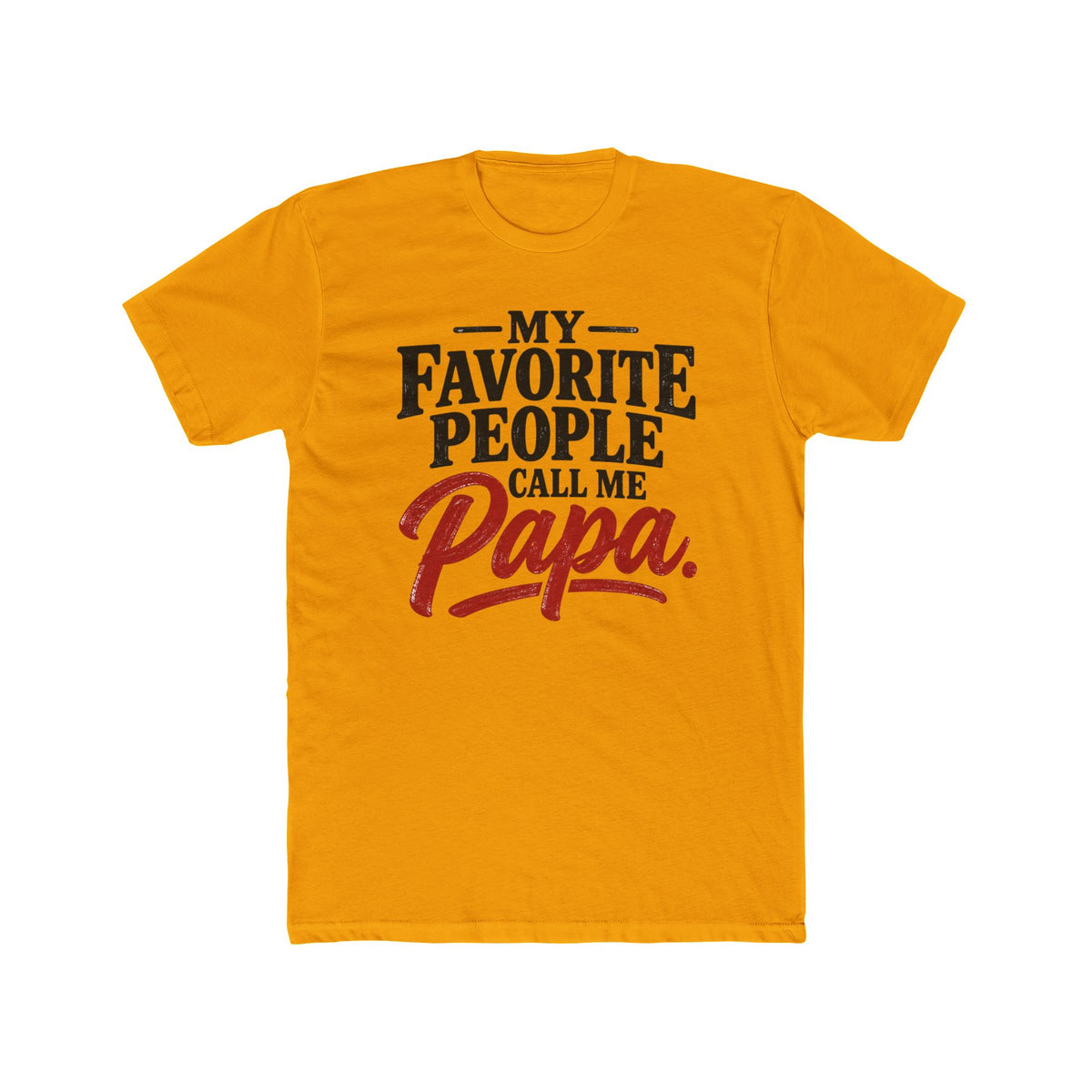 My Favorite People Call Me Papa T-Shirt