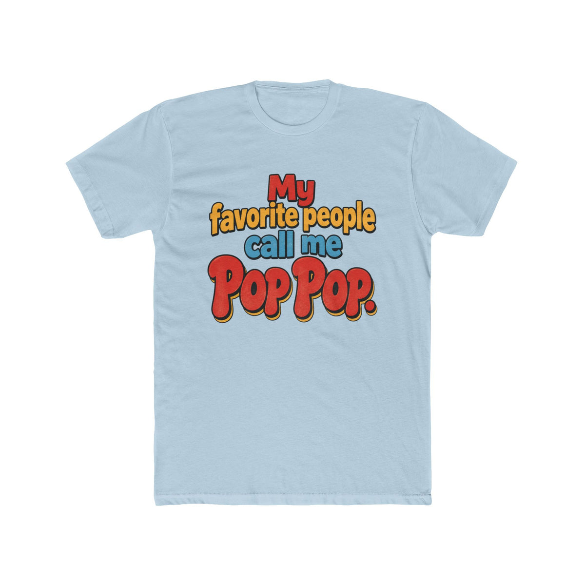 My Favorite People Call Me Pop Pop T-Shirt