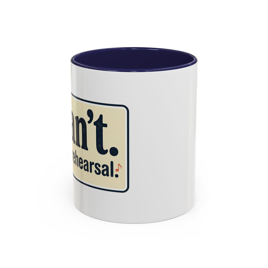 Accent Coffee Mug - 'Don't. This is a Rehearsal.' Retro Music Quote Gift