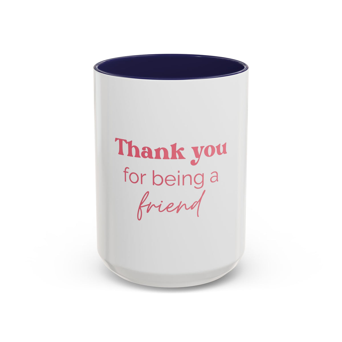 Thank You for Being a Friend Coffee Mug — Pink Friendship Accent Mug (11/15oz)