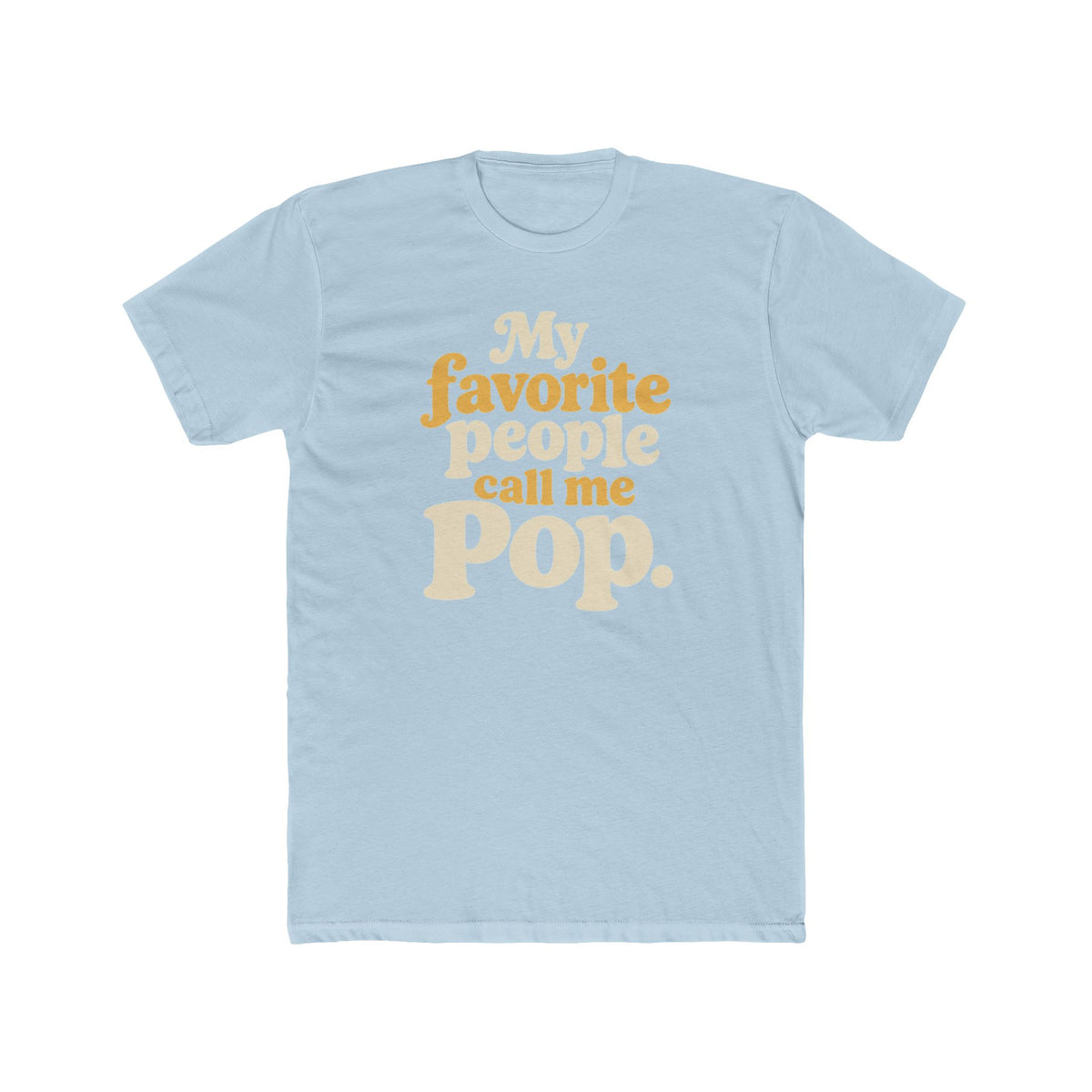 My Favorite People Call Me Pop T-Shirt