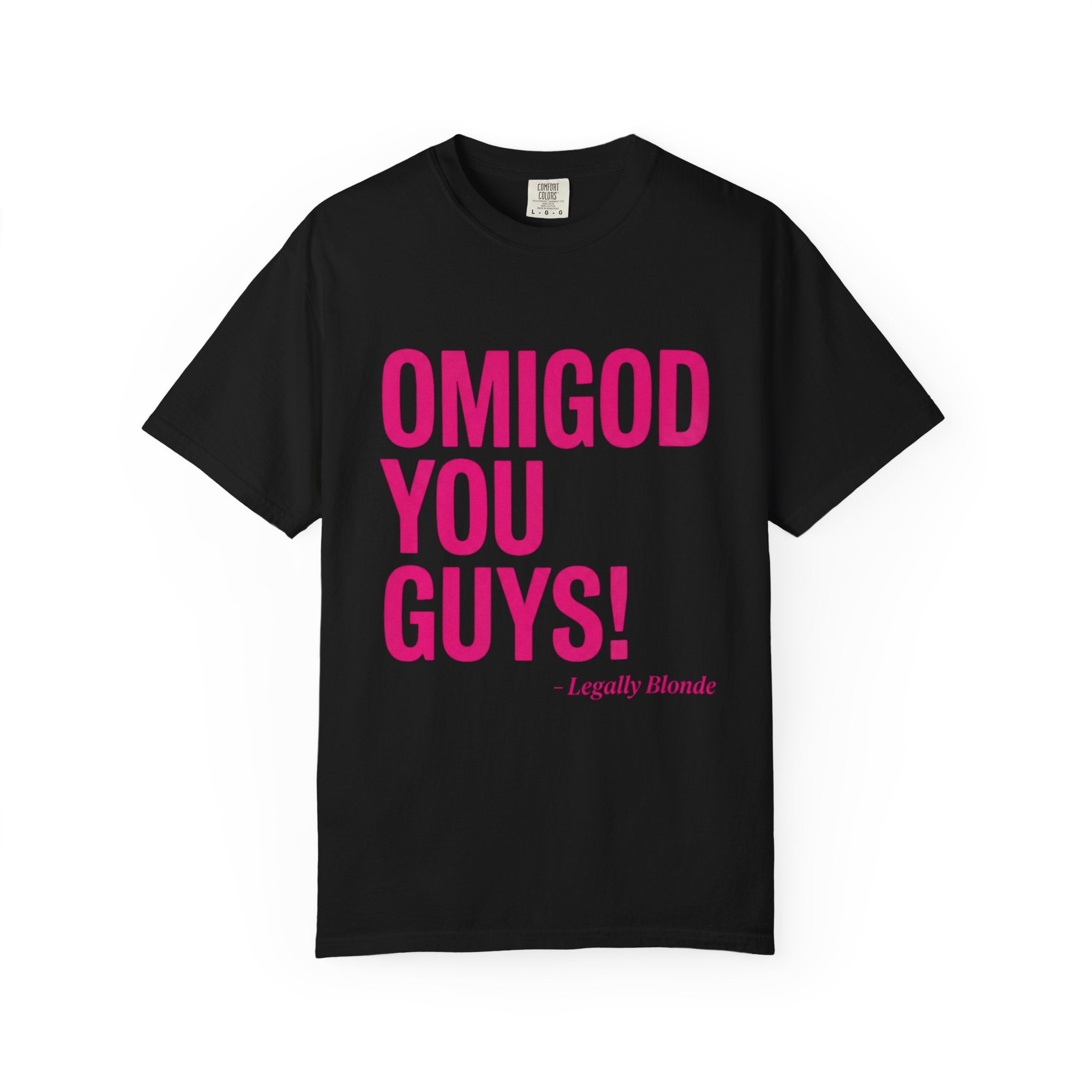 OMIGOD YOU GUYS! Graphic T-Shirt — Legally Blonde Inspired Pink Text Tee