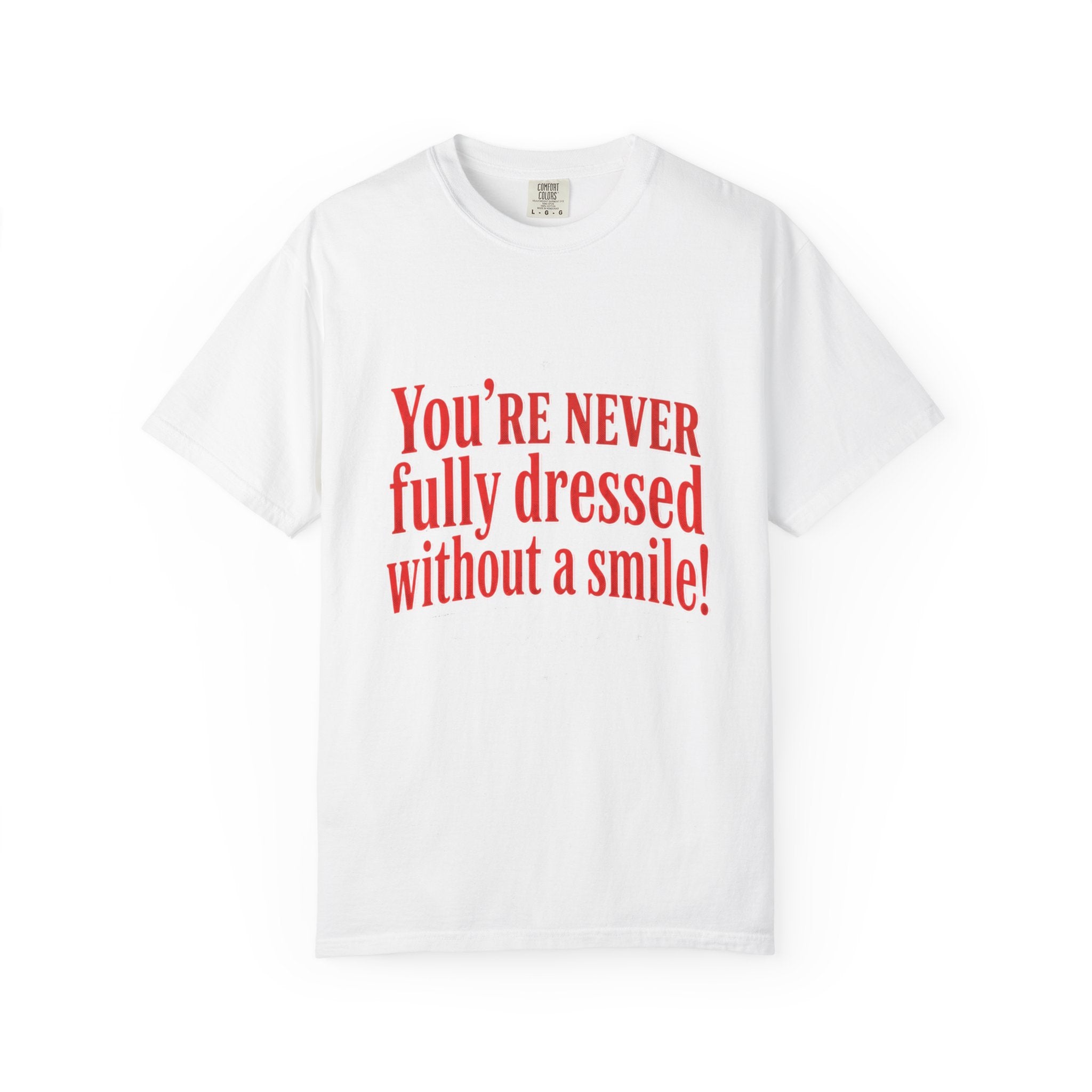 Annie Quote T-Shirt — "You're never fully dressed without a smile!"