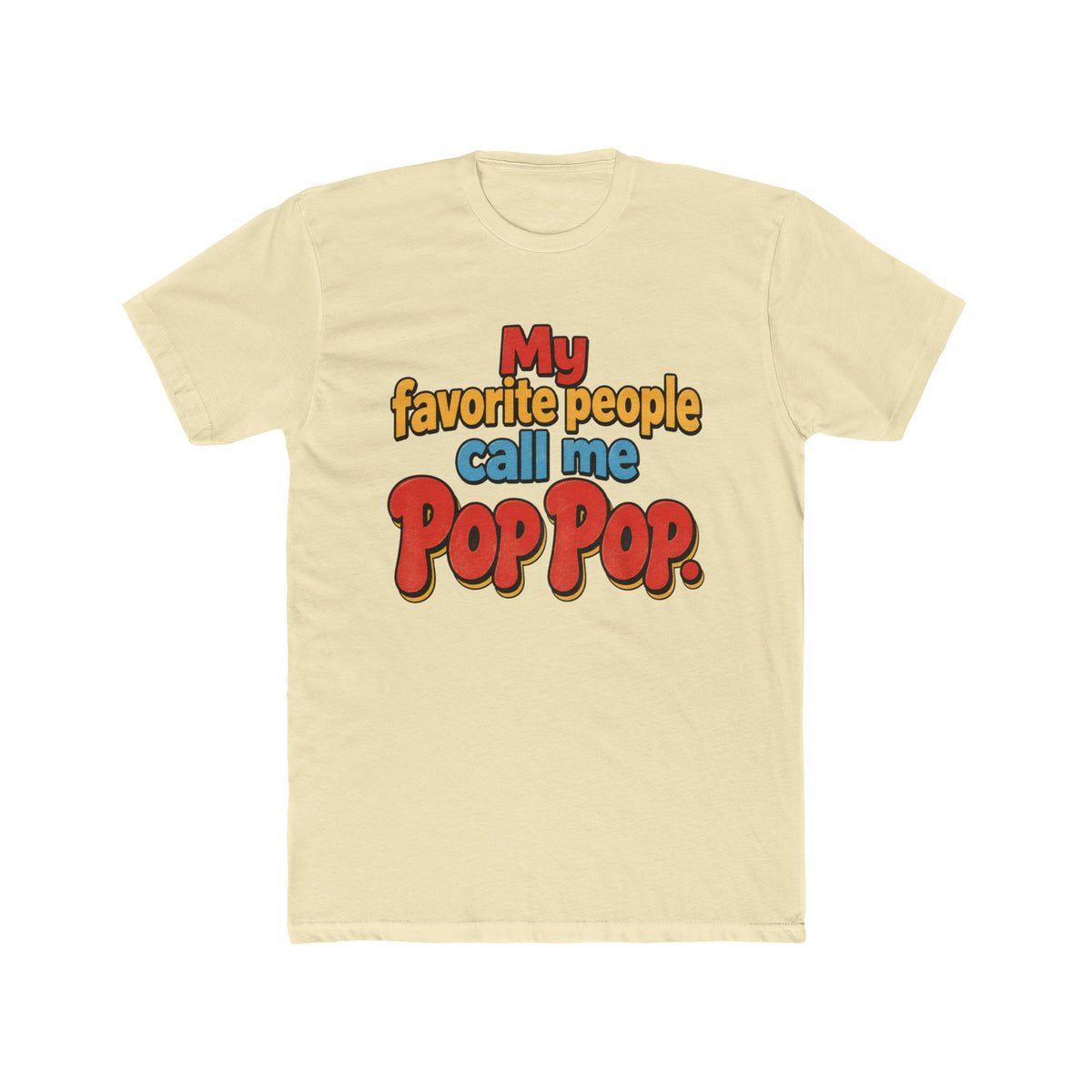 My Favorite People Call Me Pop Pop T-Shirt