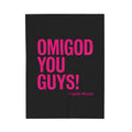 Legally Blonde 'OMIGOD YOU GUYS!' Velveteen Plush Blanket