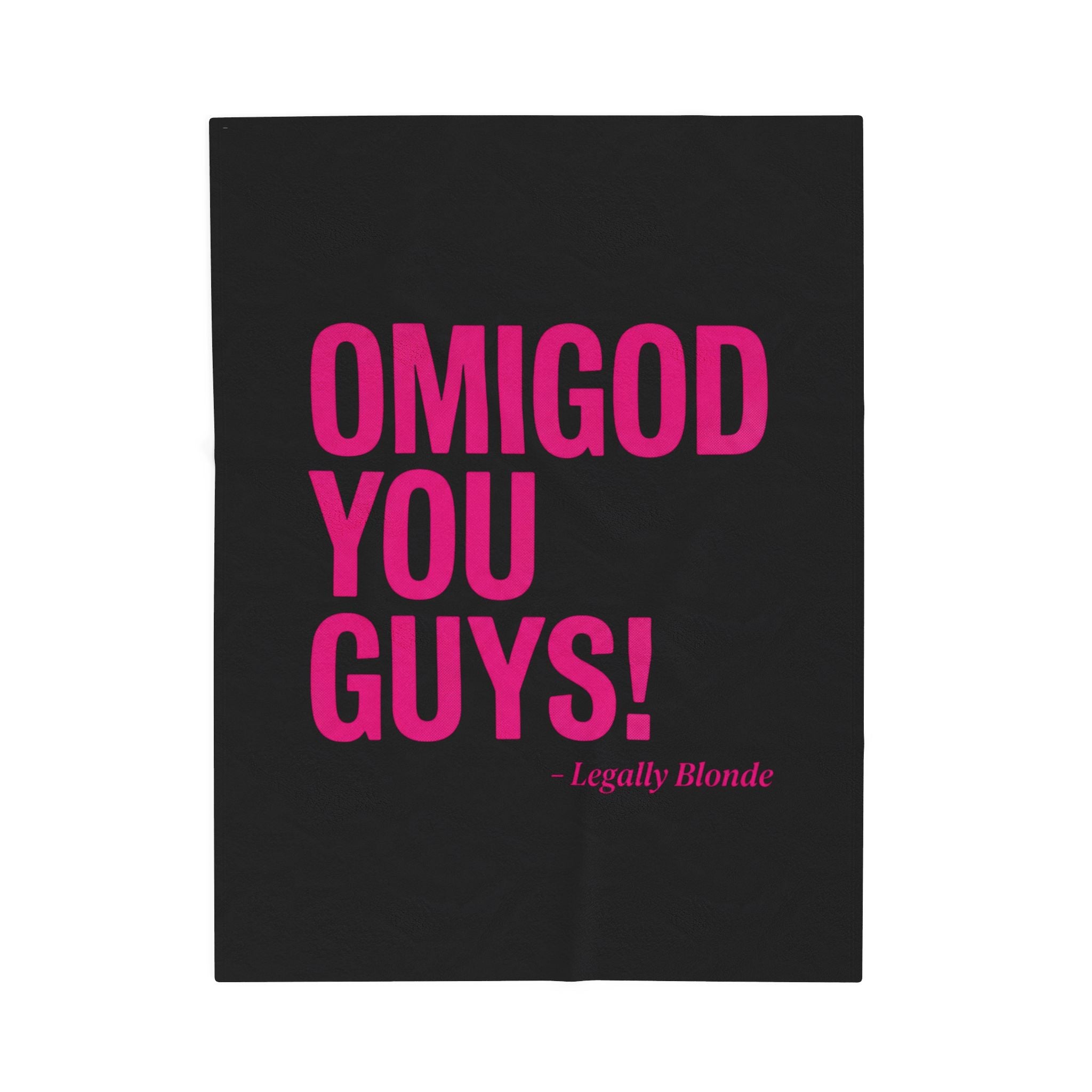 Legally Blonde 'OMIGOD YOU GUYS!' Velveteen Plush Blanket