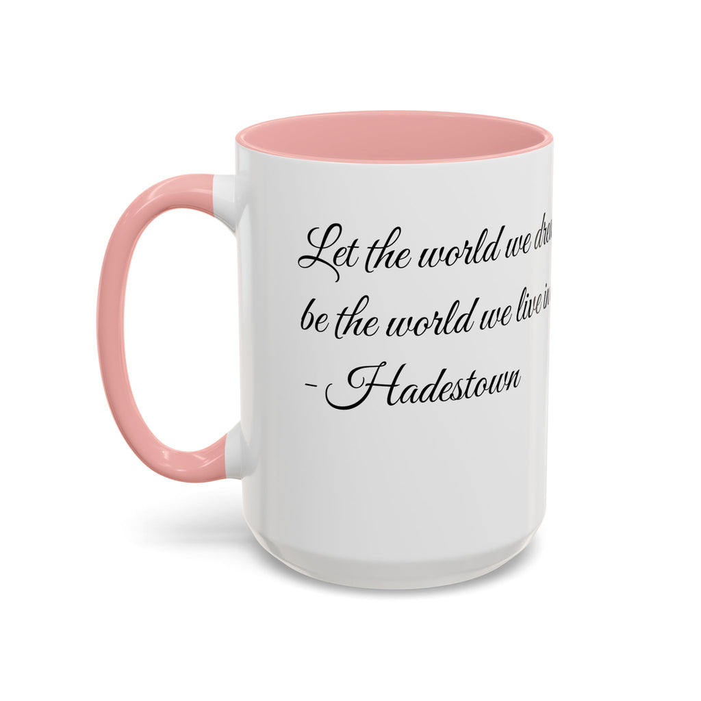 Hadestown Inspirational Quote Accent Coffee Mug