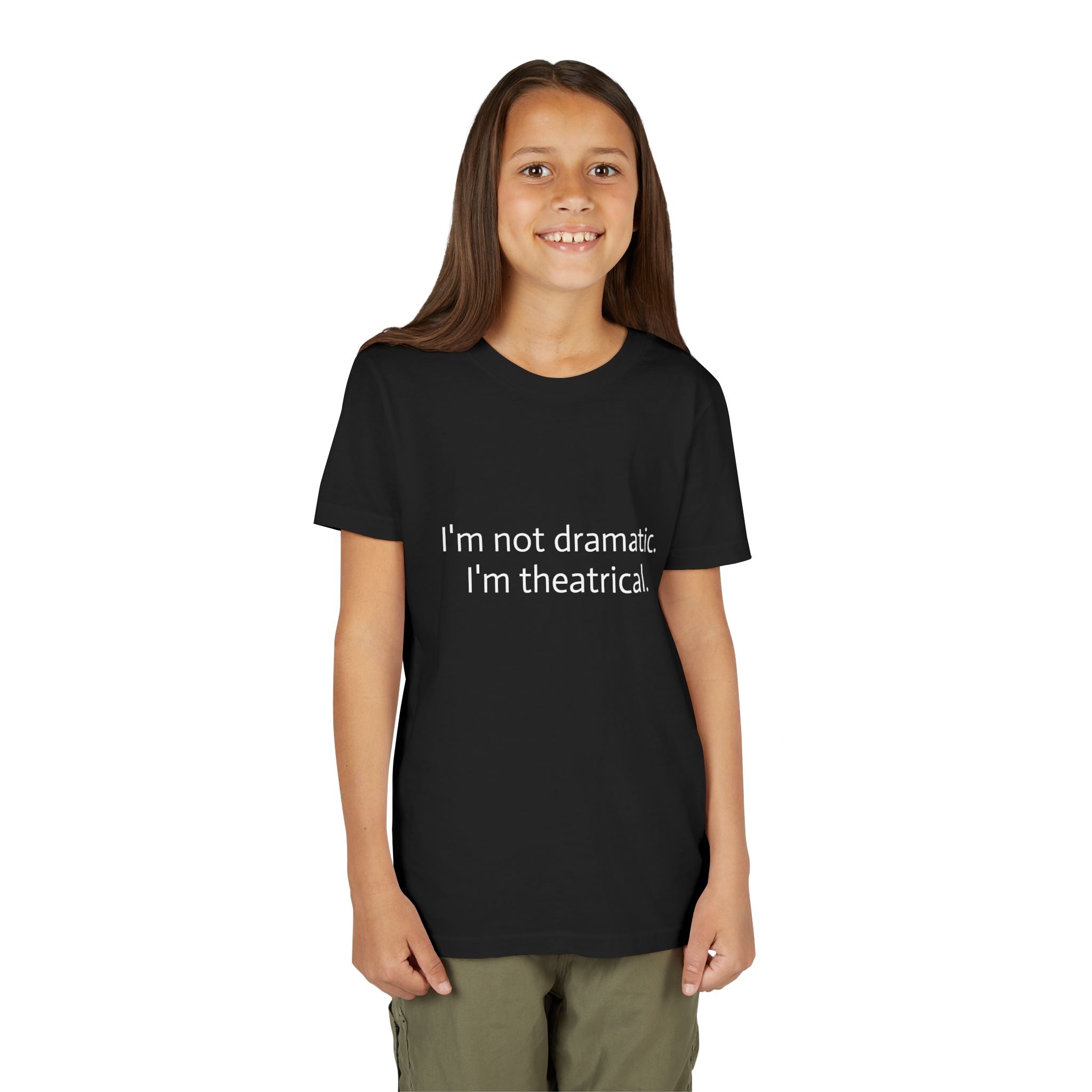 I'm Not Dramatic. I'm Theatrical. Youth Short Sleeve Tee