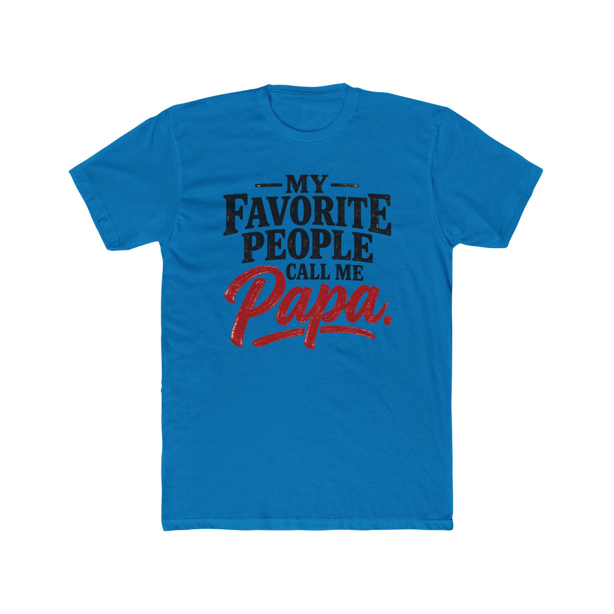My Favorite People Call Me Papa T-Shirt